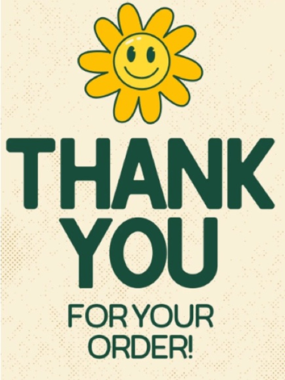 Thank You For Your Order ! 🌼 🌞